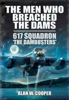 The Men Who Breached the Dams (Airlife Classics) 1853103969 Book Cover