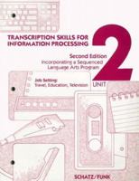 Transcription Skills for Information Processing, Unit 2: Incorporating a Sequenced Language Arts Program 0028001133 Book Cover