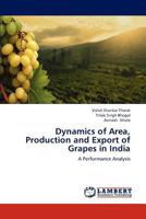 Dynamics of Area, Production and Export of Grapes in India: A Performance Analysis 3659223441 Book Cover