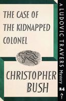 The Case of the Kidnapped Colonel 1912574136 Book Cover
