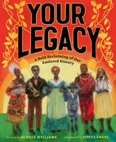 Your Legacy: A Bold Reclaiming of Our Enslaved History 1419748750 Book Cover