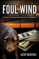Foul Wind: A Havoc in Hancock Humorous Suspense 0692525696 Book Cover