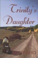 Trinity's Daughter 1571973133 Book Cover
