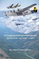 Kriegsgefangenenpost: Prisoner of War Mail 1478254726 Book Cover