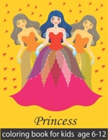 princess coloring books for kids ages 6-12: amazing princesses designs to Inspire your Creativity, Relaxing antistress for kids B08L47S1W7 Book Cover