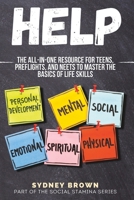 Help: The All-in-One Resource for Teens, Preflights, and NEETs to Master the Basics of Life Skills 1959948032 Book Cover