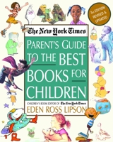 The New York Times Parent's Guide to the Best Books for Children: 3rd Edition Revised and Updated (New York Times Parent's Guide to the Best Books for Children) 0812918894 Book Cover
