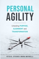 Personal Agility: Unlocking Purpose, Alignment, and Transformation 1957600152 Book Cover