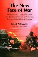 The New Face of War : Weapons of Mass Destruction & the Revitalization of America's Transoceanic Military Strategy 0965077020 Book Cover