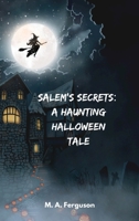 Salem's Secrets: A Haunting Halloween Tale 1069000205 Book Cover