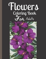 Flowers Adult Coloring Book: Simple Coloring Book for Adults Relaxation;30 Amazing Patterns Coloring Book. B0948N66K9 Book Cover