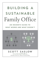 Building a Sustainable Family Office: An Insider's Guide to What Works and What Doesn't 1632998505 Book Cover