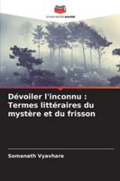 Dévoiler l'inconnu: Termes littéraires du mystère et du frisson 6209355498 Book Cover