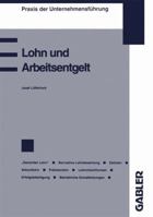 Lohn Und Arbeitsentgelt: Begriff Und Bestimmung Des Lohnes Der Gerechte Lohn Zeitlohn Akkordlohn Oder Stucklohn Pramienentlohnung Erfolgsbeteiligung Der Arbeitnehmer Betriebliche Sozialleistungen 3409138188 Book Cover