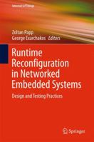 Runtime Reconfiguration in Networked Embedded Systems: Design and Testing Practices 9811007144 Book Cover