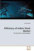 Efficiency of Indian Stock Market: Pre and Post Liberalisation 3639257367 Book Cover