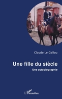 Une fille du siècle: Une autobiographie (French Edition) 2343167621 Book Cover