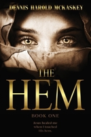 The Hem: Jesus healed me when I touched His hem. B0DR3N4LRD Book Cover