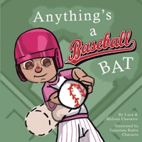 Anything's a Baseball Bat B0GSMWHMRQ Book Cover