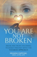 You Are Not Broken: Break Free from the Fixing Yourself Mindset with The Toolbox Approach B0FMGNMXG2 Book Cover