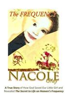 The FREQUENCY: A True Story of How God Saved Our Little Girl and Revealed The Secret to Life on Heaven's Frequency (Abridged Edition) 1523203064 Book Cover