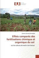 Effets comparés des fertilisations chimique et organique du sol: sur les cultures de maïs et de haricot 6139563291 Book Cover