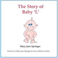 The Story of Baby 'L': Baby L 0578224437 Book Cover
