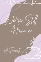 We're Still Human B0GLPGSHRX Book Cover