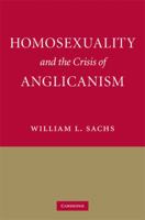 Homosexuality and the Crisis of Anglicanism 1107639999 Book Cover