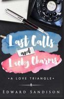 Last Calls and Lucky Charms: A Love Triangle 0692677291 Book Cover