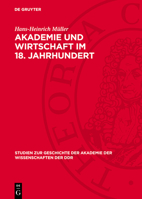 Akademie Und Wirtschaft Im 18. Jahrhundert: Agrarökonomische Preisaufgaben Und Preisschriften Der Preußischen Akademie Der Wissenschaften (Versuch, Te 3112777824 Book Cover