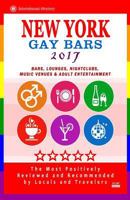 New York Gay Bars 2017: Bars, Nightclubs, Music Venues and Adult Entertainment in NYC (Gay City Guide 2017) 153753730X Book Cover