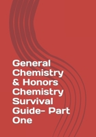 General Chemistry & Honors Chemistry Survival Guide- Part One B09FS12QMK Book Cover