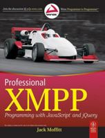 Professional XMPP Programming with JavaScript and jQuery 8126525495 Book Cover