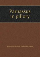 Parnassus in Pillory. A Satire 0530624117 Book Cover