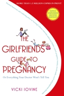 The Girlfriends' Guide to Pregnancy 0671524313 Book Cover