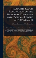 The Auchensaugh Renovation of the National Covenant and / Solemn League and Covenant 1023120496 Book Cover
