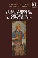 Rolf Gardiner: Folk, Nature and Culture in Interwar Britain 1032927879 Book Cover