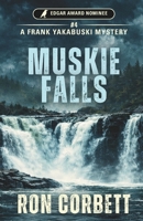 Muskie Falls (The Frank Yakabuski Mystery Series) 1990896154 Book Cover