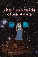 The Two Worlds of Ms. Anna 1491773138 Book Cover