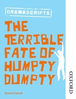 The Terrible Fate Of Humpty Dumpty (Dramascripts) 1408519968 Book Cover