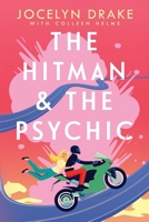 The Hitman and the Psychic: A Steamy, Forced Proximity, Romantic Comedy B0F2GGFXS6 Book Cover