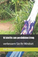 16 Schritte zum persönlichen Erfolg: verbessern Sie Ihr Mindset B0BRLT2FLV Book Cover