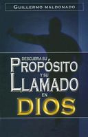 Descubra Su, Proposito y Su Llamado en Dios/ Discover his Intention and God's Call (Spanish Edition) 1592720374 Book Cover