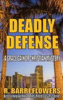 Deadly Defense (Grace Gaynor Christian Mysteries) 1973995476 Book Cover