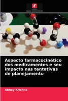Aspecto farmacocinético dos medicamentos e seu impacto nas tentativas de planejamento 6204050877 Book Cover