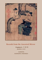 Records from the Ancestral Mirror: Fascicles Two, Three and Four. Translated from the Original Chinese by Randolph S. Whitfield (German Edition) 3769304217 Book Cover