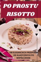 Po Prostu Risotto (Polish Edition) 1836871163 Book Cover