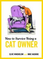 How To Survive Being a Cat Owner 1786852640 Book Cover