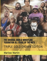 The Original World Wrestling Federation All Starz of the 80's: Triple Gold Crown Edition B0F79RTKS1 Book Cover